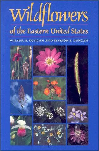 Wildflowers of the Eastern United States by Wilbur H. Duncan and Marion B. Duncan